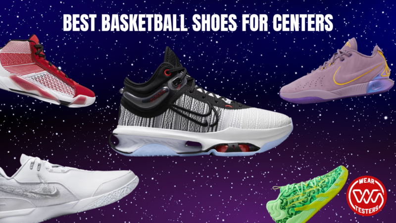 best basketball shoes for centers